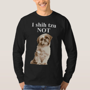 I Shih Tzu Not Shih Tzu T-Shirt