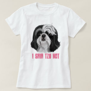 I shih tzu not T-Shirt