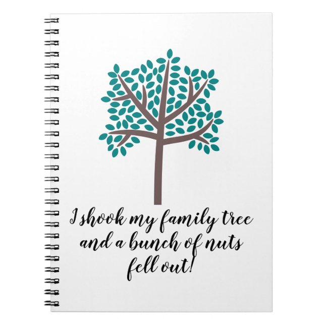 I Shook My Family Tree a Bunch Of Nuts Fell Out Notebook (Front)
