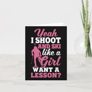 I Shoot And Ski Like Girl Ski Shooter Skiing Biath Card