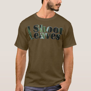 I Shoot Leaves T-Shirt