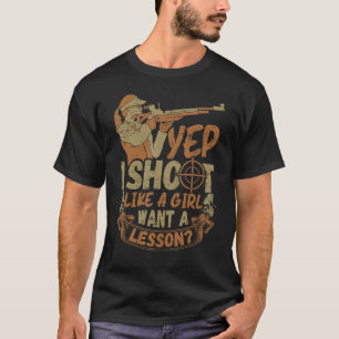 I Shoot Like A Girl - Sports Shooter & Clay Pigeon T-Shirt