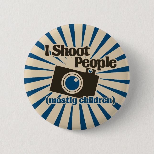 I Shoot People 6 Cm Round Badge (Front)