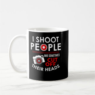 I Shoot People And Sometimes Cut Off Their Head Bi Coffee Mug