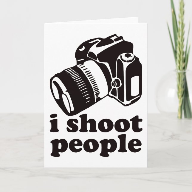 I Shoot People! Card (Front)