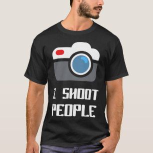 I shoot people for a living Funny Photographer Coo T-Shirt