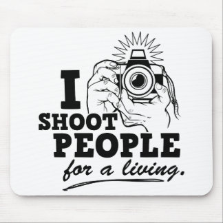 I Shoot People for a Living Mouse Mat