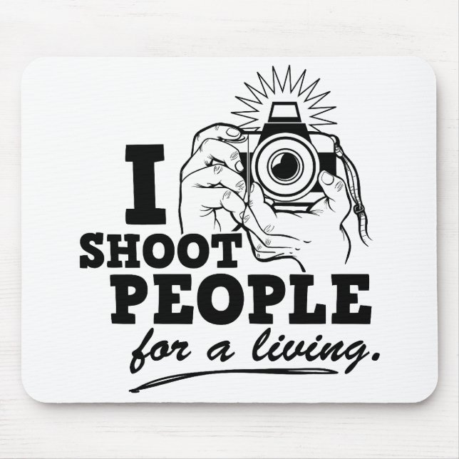 I Shoot People for a Living Mouse Mat (Front)