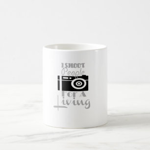 "I shoot people for a living" mug! Coffee Mug
