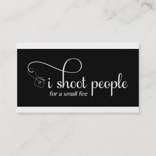 I shoot people for a small fee custom personalise business card