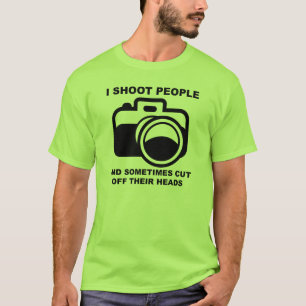 I Shoot People Funny Photographer Photography Shir T-Shirt