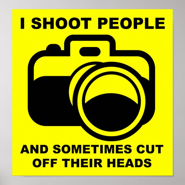 I Shoot People Funny Photographer Photography Sign (Front)