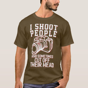 I Shoot People Funny Photography Gift T-Shirt