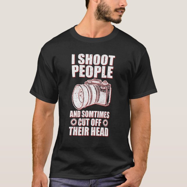 I Shoot People  Photography T-Shirt (Front)