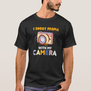 I Shoot People Photography With My Camera Cameram T-Shirt