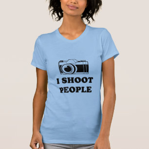 I shoot people. T-Shirt