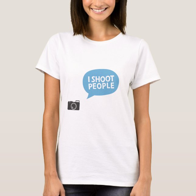 I shoot people T-Shirt (Front)
