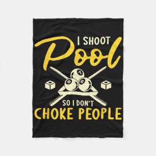 I Shoot Pool I Dont Choke People Billiards Snooker Fleece Blanket