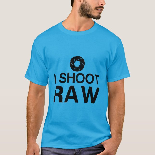 I SHOOT RAW T-Shirt (Front)