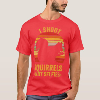 I Shoot Squirrels Not Selfies Squirrel Hunting1 T-Shirt