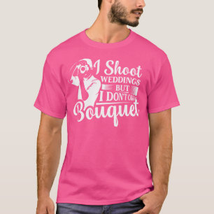 I Shoot Weddings Camera Photography T-Shirt