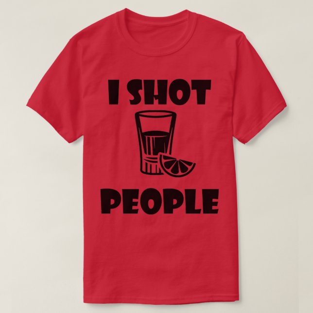 I Shot People Light Background T-Shirt (Design Front)