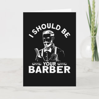 I Should Be Your Barber Beard Card