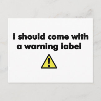 I should come with a warning label postcard