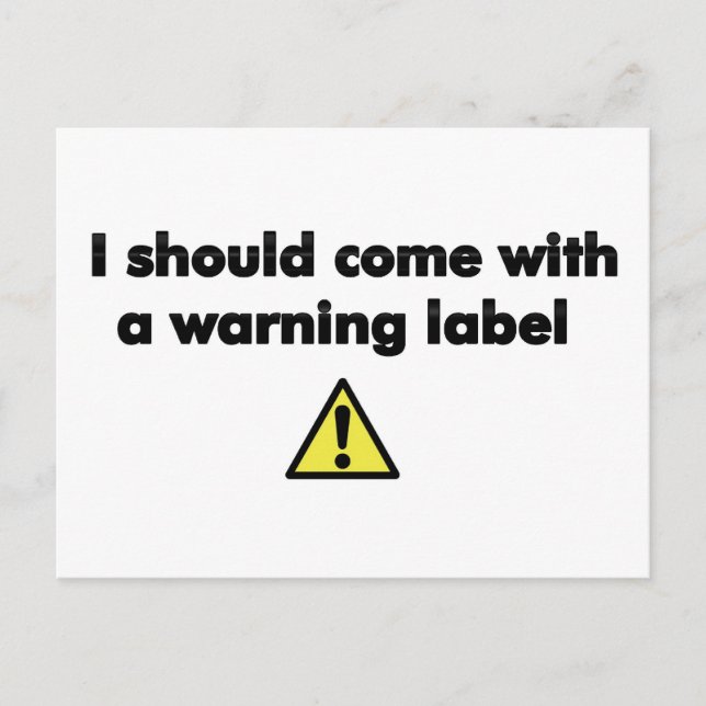 I should come with a warning label postcard (Front)