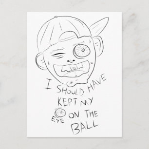 I SHOULD HAVE KEPT MY EYE ON THE BALL POSTCARD