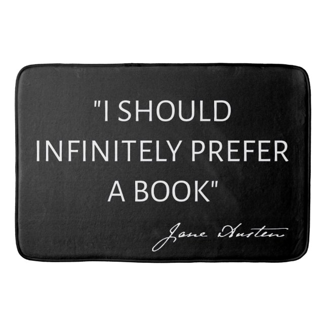 I Should Infinitely Prefer A Book I - Jane Austen Bath Mat (Front)