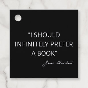 I Should Infinitely Prefer A Book I - Jane Austen Favour Tags