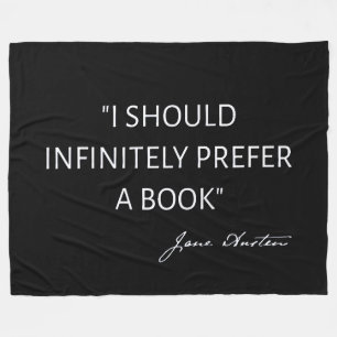I Should Infinitely Prefer A Book I - Jane Austen Fleece Blanket