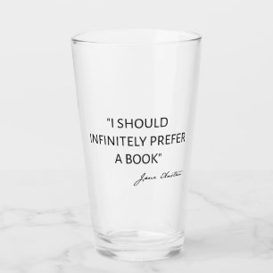 I Should Infinitely Prefer A Book I - Jane Austen Glass