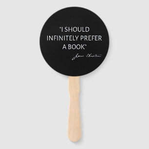 I Should Infinitely Prefer A Book I - Jane Austen Hand Fan