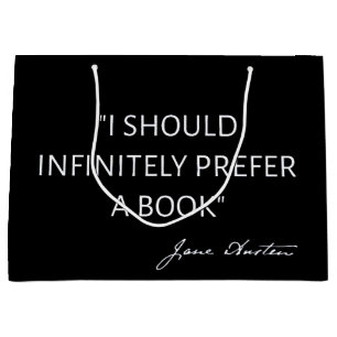 I Should Infinitely Prefer A Book I - Jane Austen Large Gift Bag