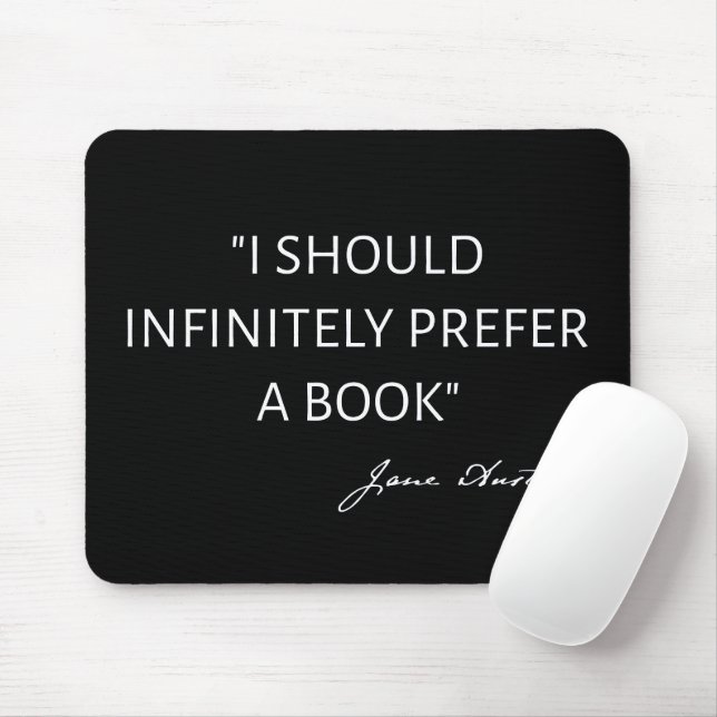 I Should Infinitely Prefer A Book I - Jane Austen Mouse Mat (With Mouse)