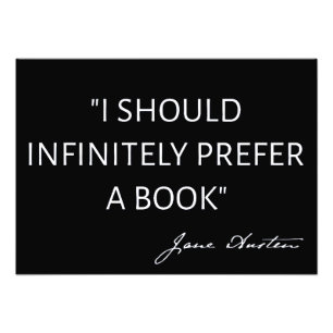 I Should Infinitely Prefer A Book I - Jane Austen Photo Print