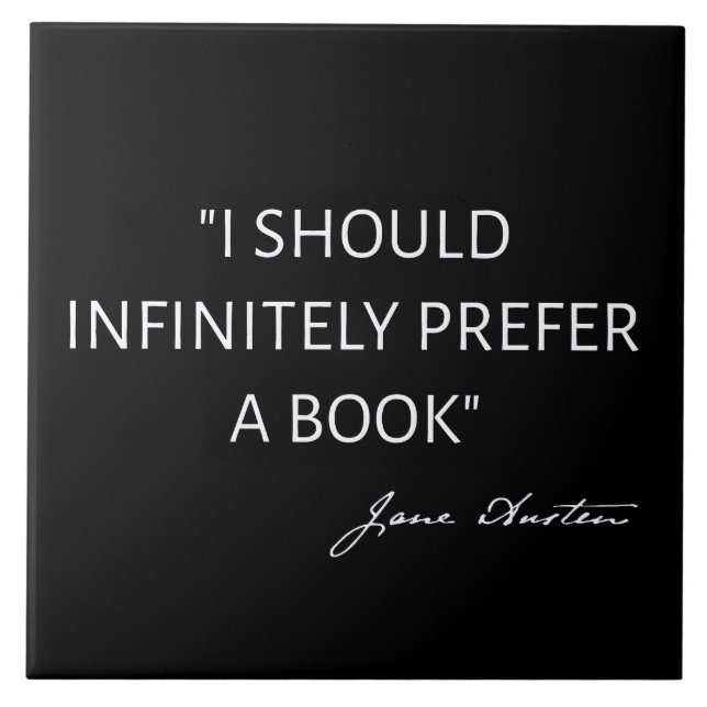 I Should Infinitely Prefer A Book I - Jane Austen Tile (Front)