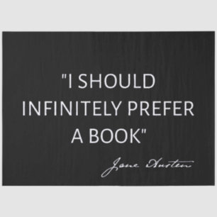 I Should Infinitely Prefer A Book I - Jane Austen Tissue Paper