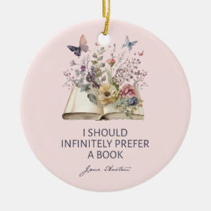 I Should Infinitely Prefer A Book II - Jane Austen Ceramic Tree Decoration