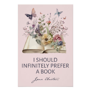 I Should Infinitely Prefer A Book II - Jane Austen Poster