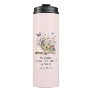 I Should Infinitely Prefer A Book II - Jane Austen Thermal Tumbler