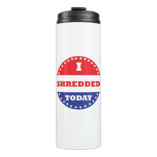 I Shredded Today Thermal Tumbler