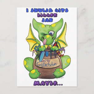 I shuldz git bigger Jar MAYBE cute baby dragon Postcard