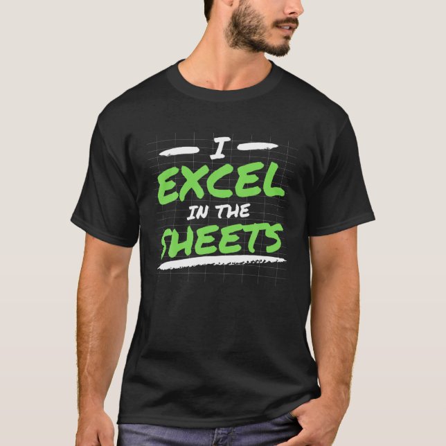 I Simply Excel T I Excel In The Sheets Accounting T-Shirt (Front)