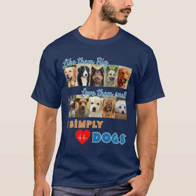 I Simply Love Dogs Photo Design  T-Shirt (Front)