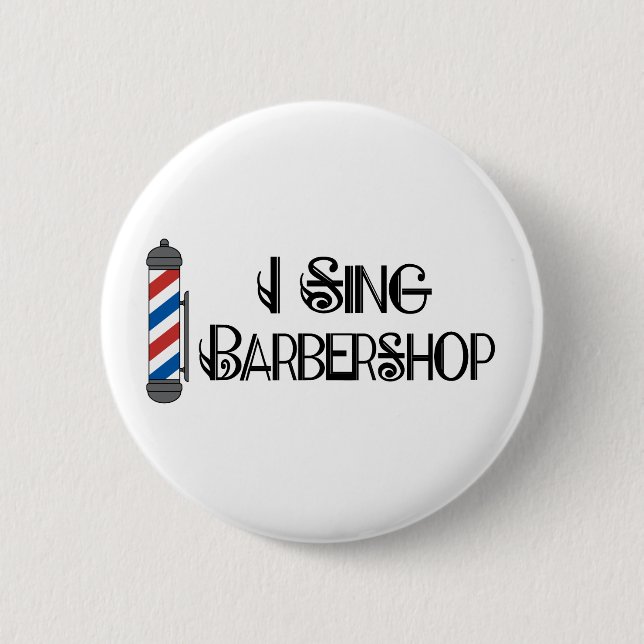 I Sing Barbershop Gift 6 Cm Round Badge (Front)