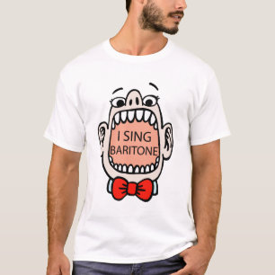 I Sing Baritone T-shirt