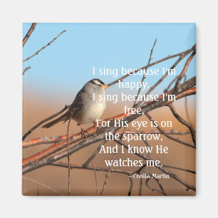 I sing because  I'm happy  Sparrow Magnet